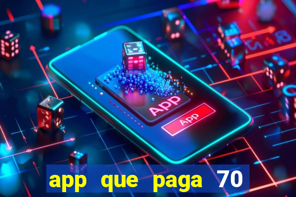 app que paga 70 reais para se cadastrar 2023